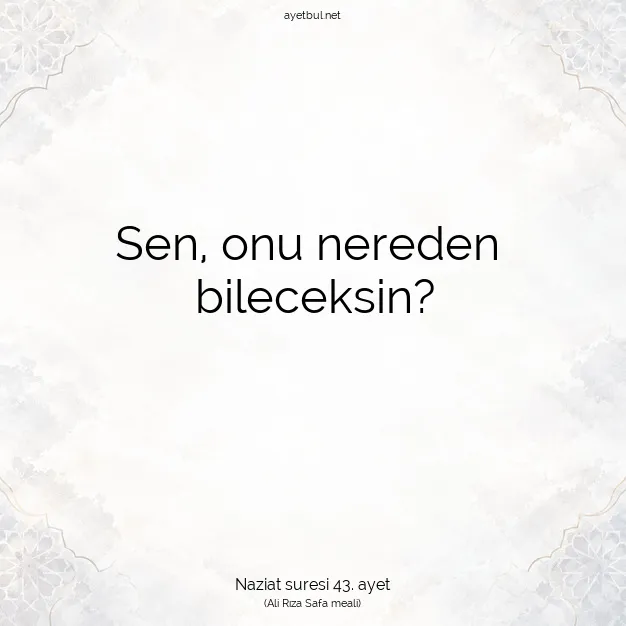 Ayetbul | Kuran Mealleri | Quran | Naziat suresi 43. ayet