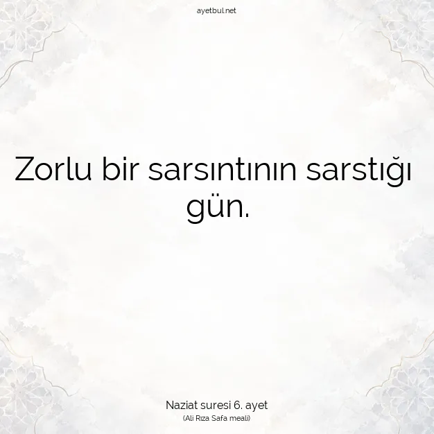 Ayetbul | Kuran Mealleri | Quran | Naziat suresi 6. ayet
