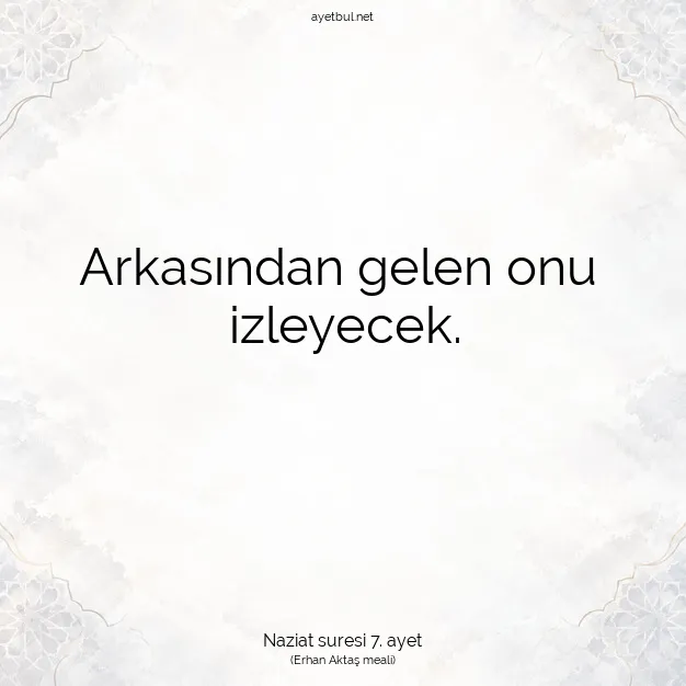 Ayetbul | Kuran Mealleri | Quran | Naziat suresi 7. ayet