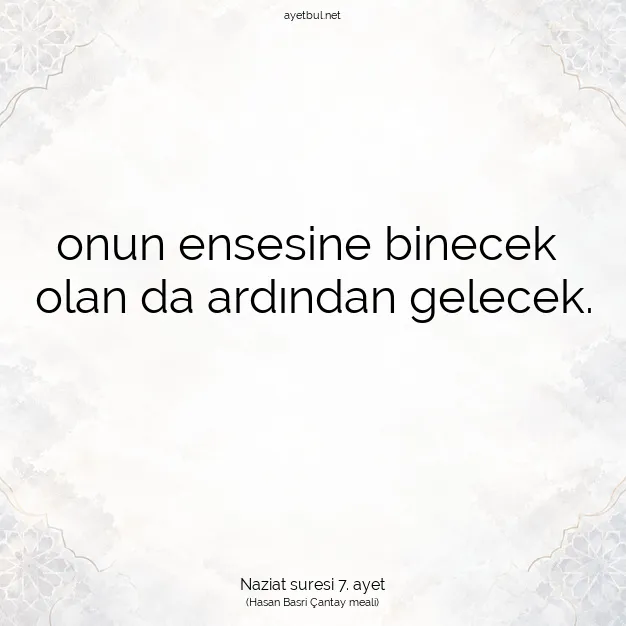 Ayetbul | Kuran Mealleri | Quran | Naziat suresi 7. ayet