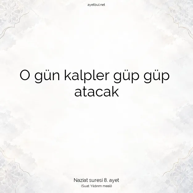 Ayetbul | Kuran Mealleri | Quran | Naziat suresi 8. ayet