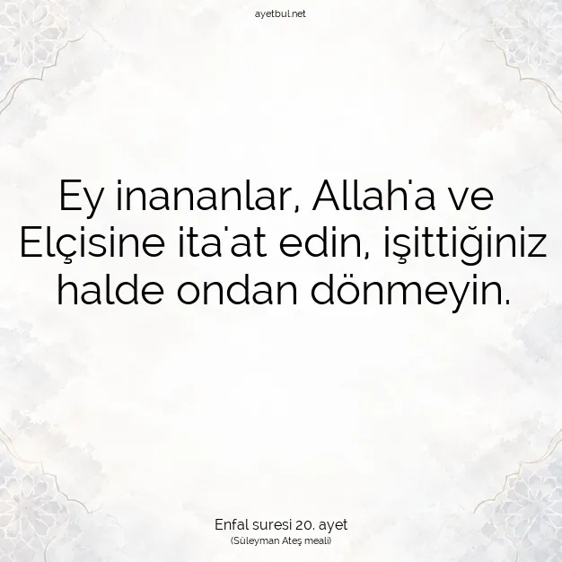 Ayetbul | Kuran Mealleri | Quran | Enfal suresi 20. ayet