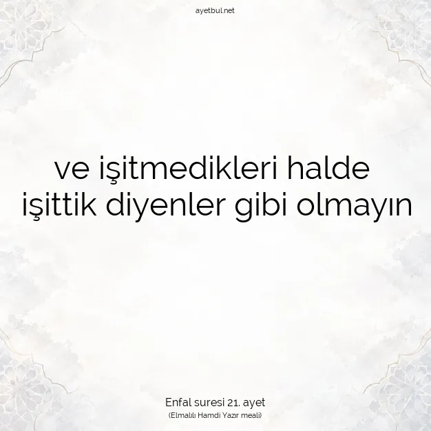 Ayetbul | Kuran Mealleri | Quran | Enfal suresi 21. ayet