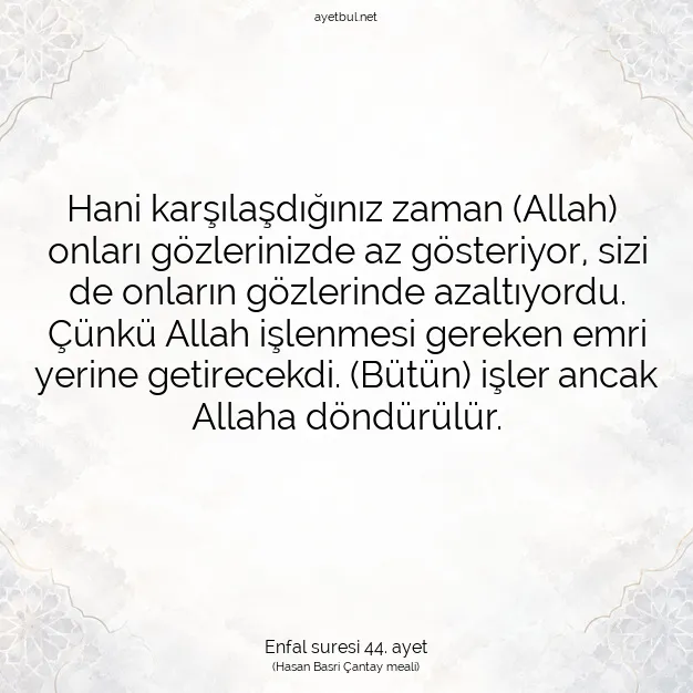 Ayetbul | Kuran Mealleri | Quran | Enfal suresi 44. ayet