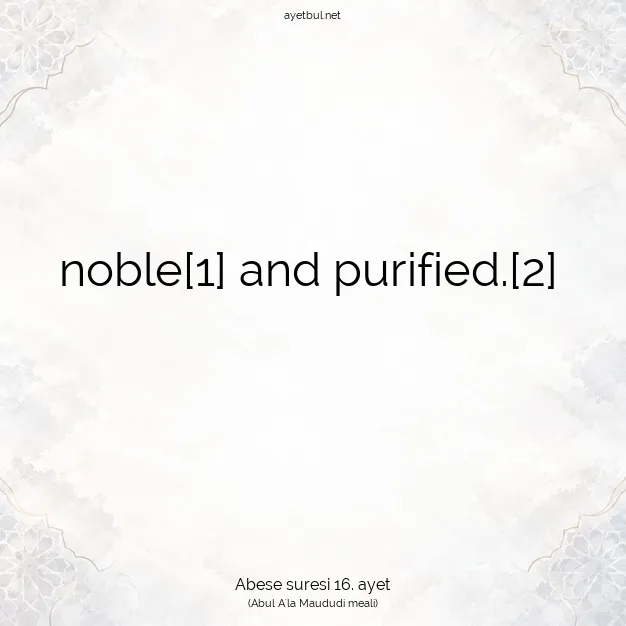 Ayetbul | Kuran Mealleri | Quran | Abese suresi 16. ayet