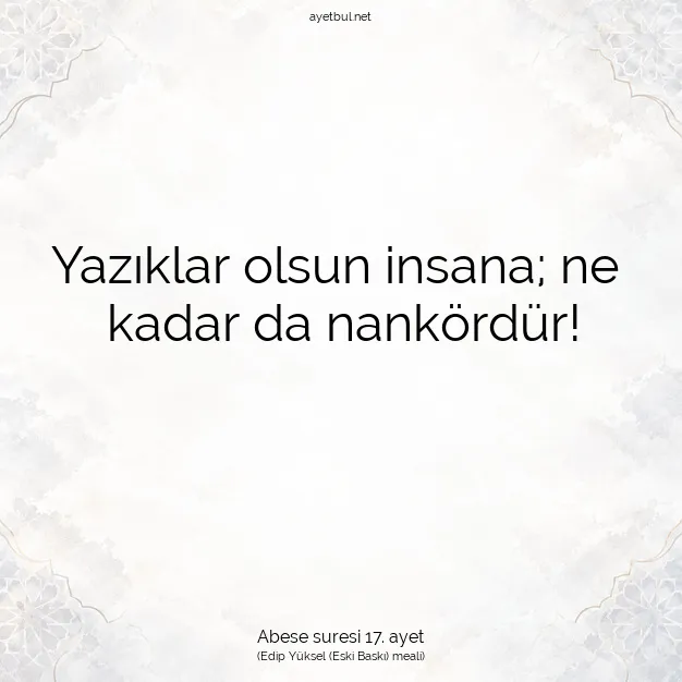Ayetbul | Kuran Mealleri | Quran | Abese suresi 17. ayet