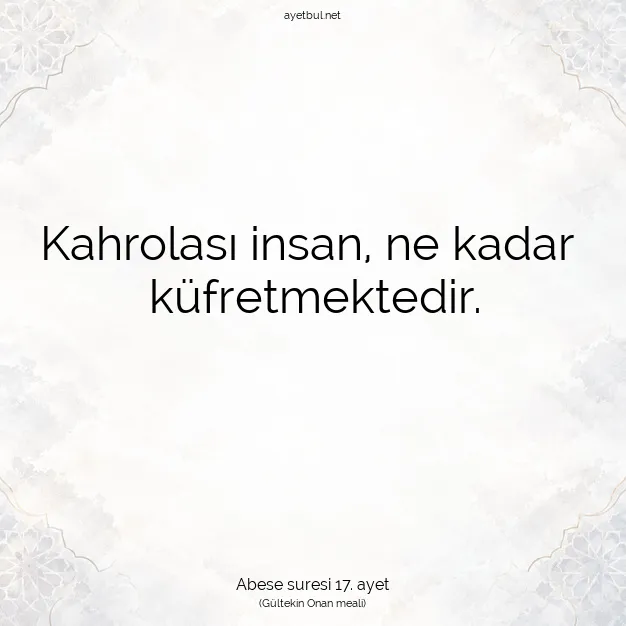 Ayetbul | Kuran Mealleri | Quran | Abese suresi 17. ayet