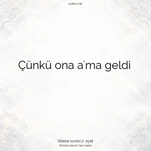 Ayetbul | Kuran Mealleri | Quran | Abese suresi 2. ayet