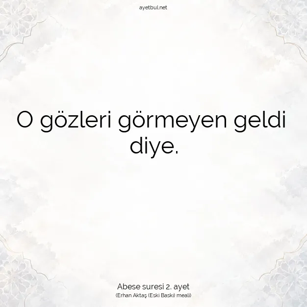 Ayetbul | Kuran Mealleri | Quran | Abese suresi 2. ayet