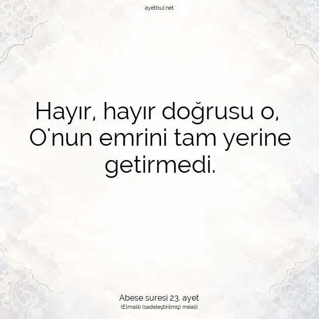 Ayetbul | Kuran Mealleri | Quran | Abese suresi 23. ayet