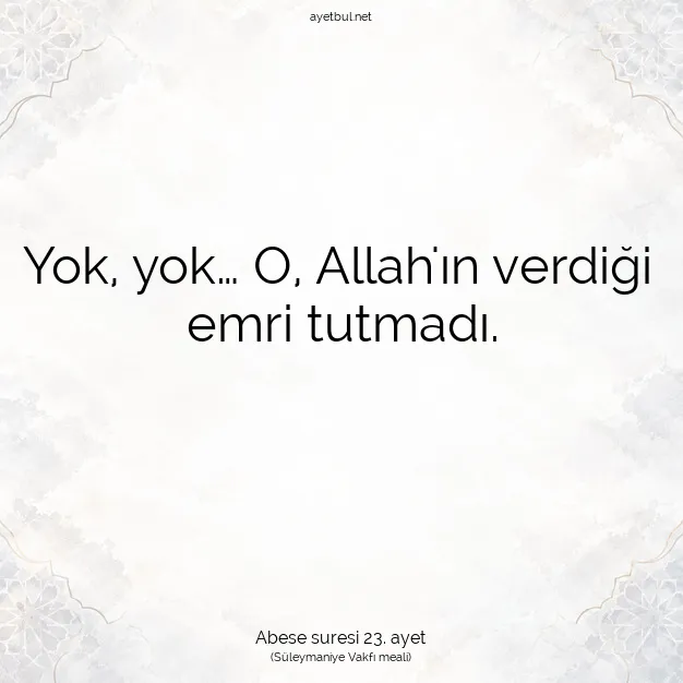 Ayetbul | Kuran Mealleri | Quran | Abese suresi 23. ayet