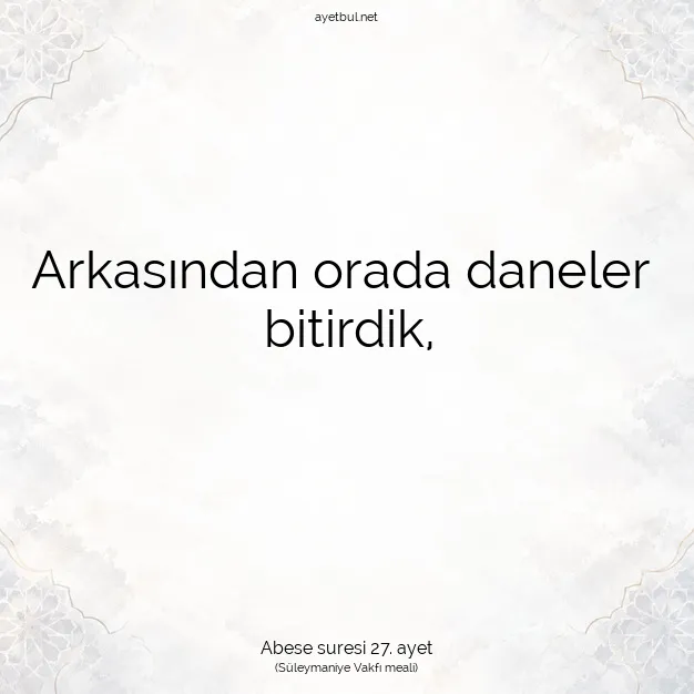 Ayetbul | Kuran Mealleri | Quran | Abese suresi 27. ayet