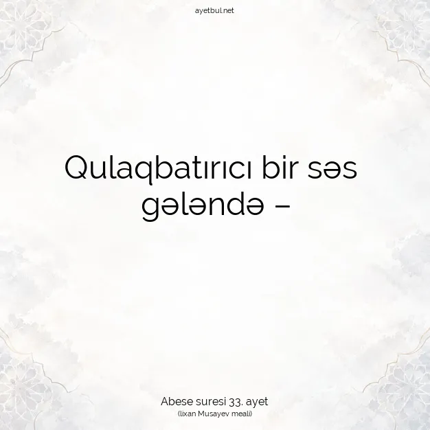 Ayetbul | Kuran Mealleri | Quran | Abese suresi 33. ayet