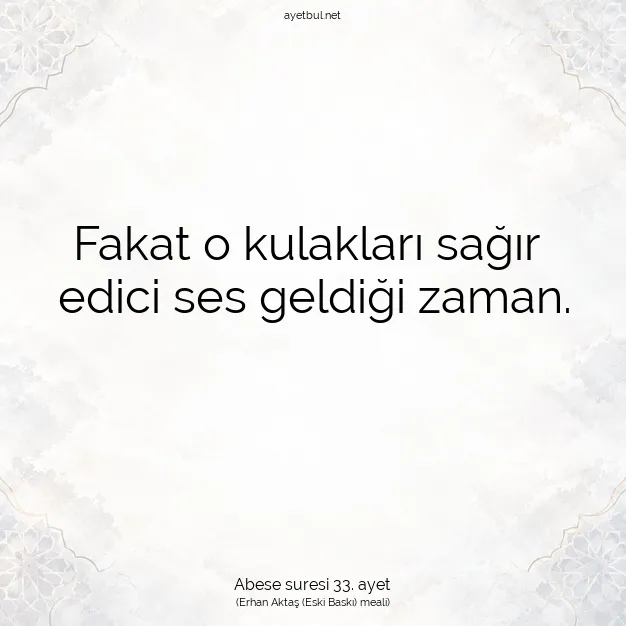 Ayetbul | Kuran Mealleri | Quran | Abese suresi 33. ayet