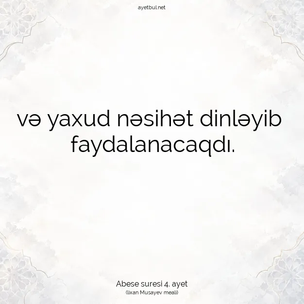 Ayetbul | Kuran Mealleri | Quran | Abese suresi 4. ayet