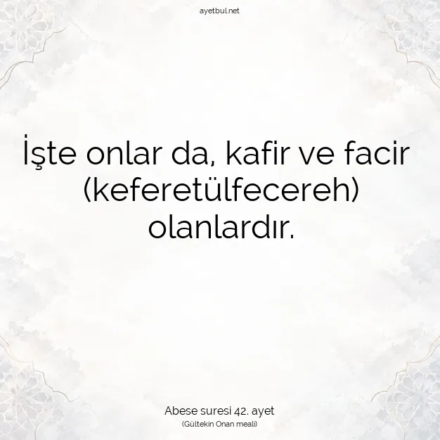 Ayetbul | Kuran Mealleri | Quran | Abese suresi 42. ayet