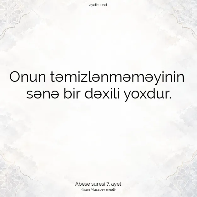 Ayetbul | Kuran Mealleri | Quran | Abese suresi 7. ayet