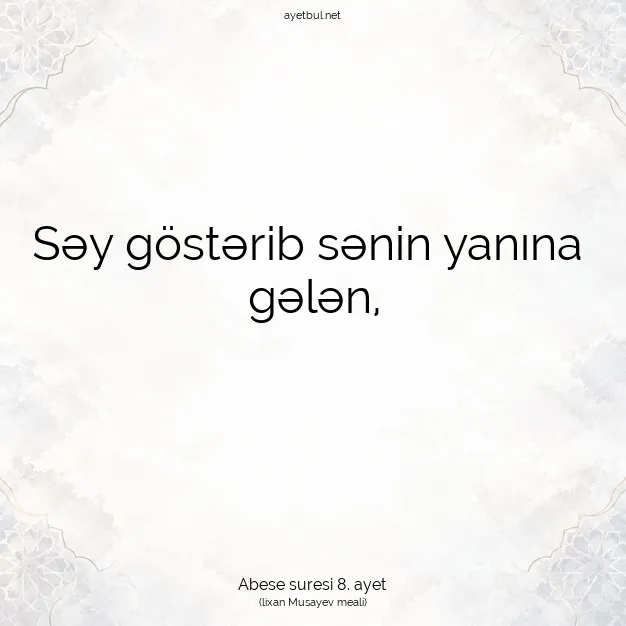 Ayetbul | Kuran Mealleri | Quran | Abese suresi 8. ayet