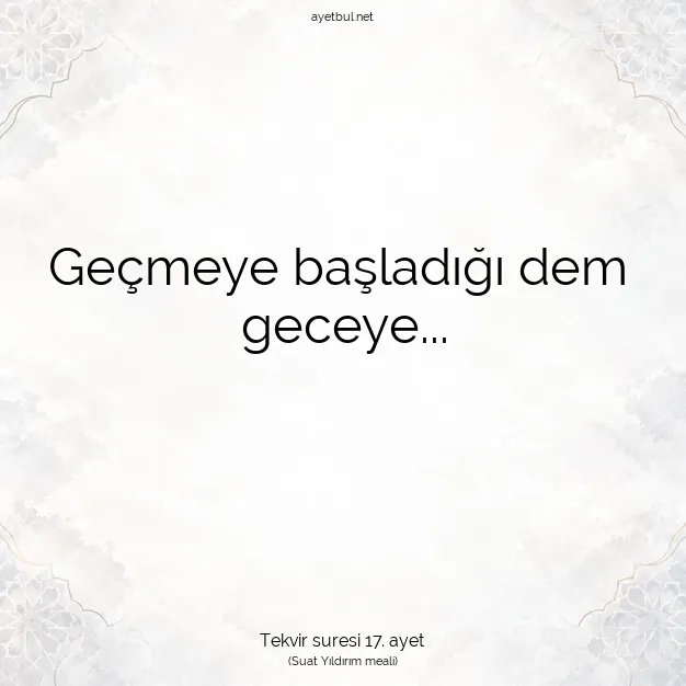 Ayetbul | Kuran Mealleri | Quran | Tekvir suresi 17. ayet