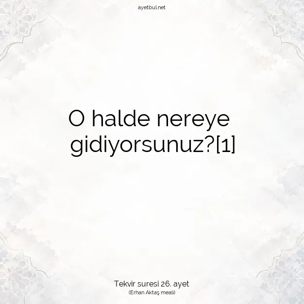 Ayetbul | Kuran Mealleri | Quran | Tekvir suresi 26. ayet