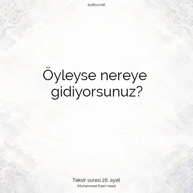 Ayetbul | Kuran Mealleri | Quran | Tekvir suresi 26. ayet