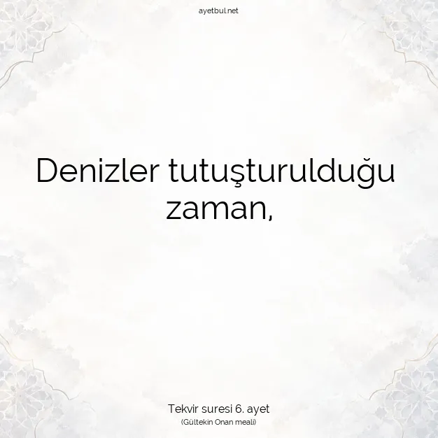 Ayetbul | Kuran Mealleri | Quran | Tekvir suresi 6. ayet