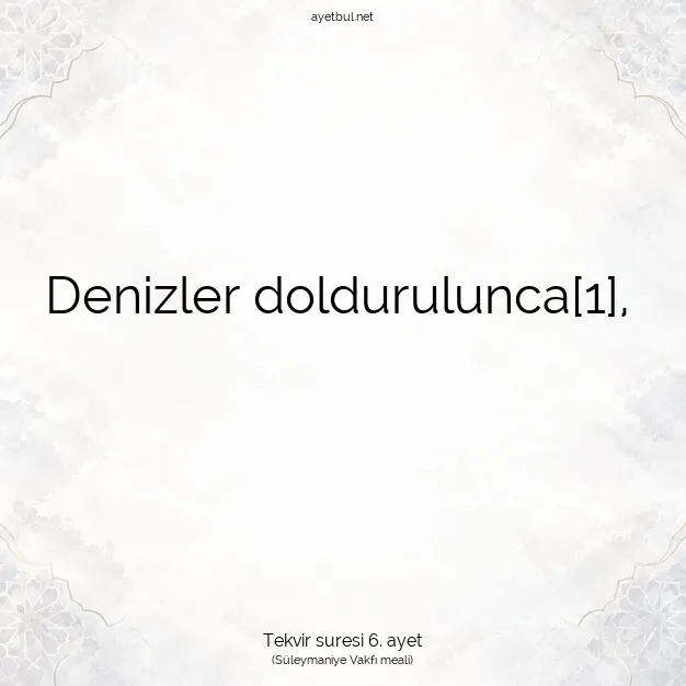 Ayetbul | Kuran Mealleri | Quran | Tekvir suresi 6. ayet