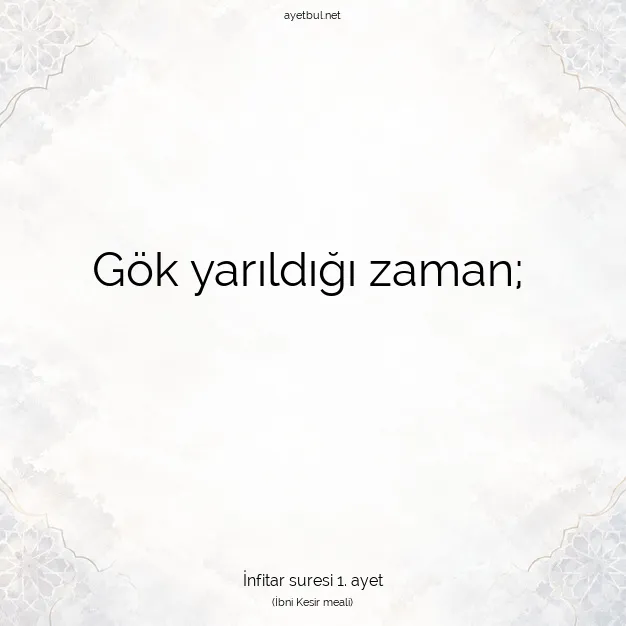 Ayetbul | Kuran Mealleri | Quran | İnfitar suresi 1. ayet