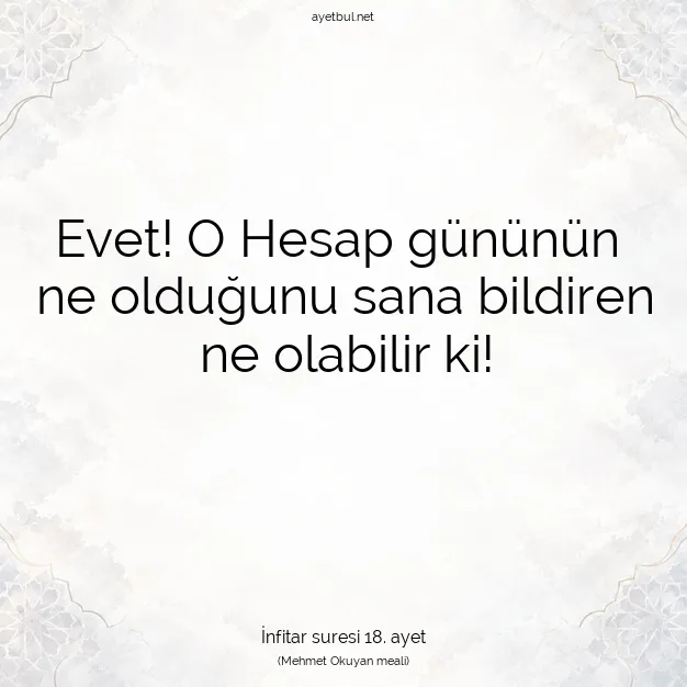 Ayetbul | Kuran Mealleri | Quran | İnfitar suresi 18. ayet