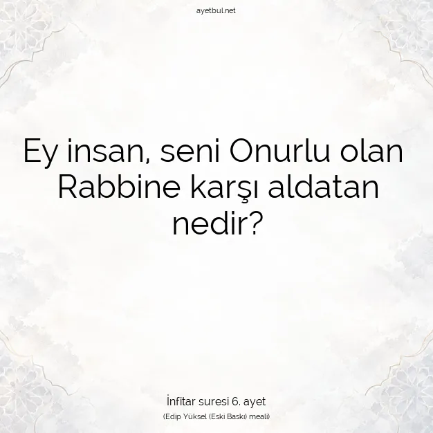 Ayetbul | Kuran Mealleri | Quran | İnfitar suresi 6. ayet