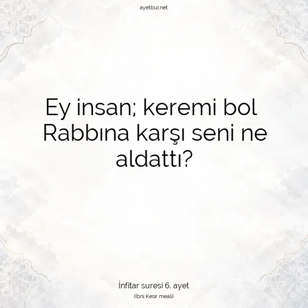 Ayetbul | Kuran Mealleri | Quran | İnfitar suresi 6. ayet