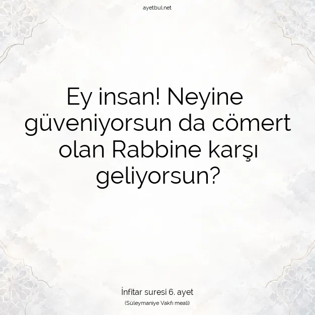 Ayetbul | Kuran Mealleri | Quran | İnfitar suresi 6. ayet