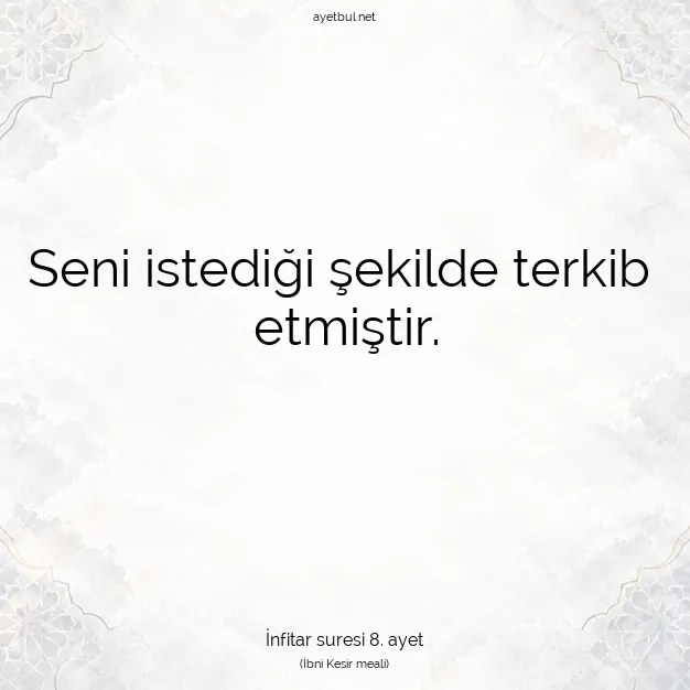 Ayetbul | Kuran Mealleri | Quran | İnfitar suresi 8. ayet