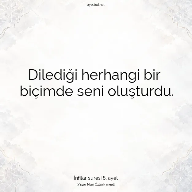 Ayetbul | Kuran Mealleri | Quran | İnfitar suresi 8. ayet
