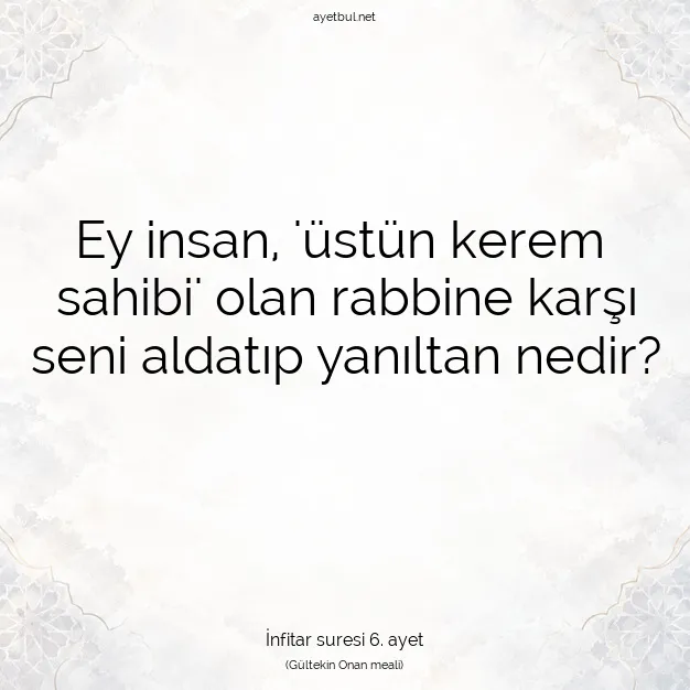 Ayetbul | Kuran Mealleri | Quran | İnfitar suresi 6. ayet