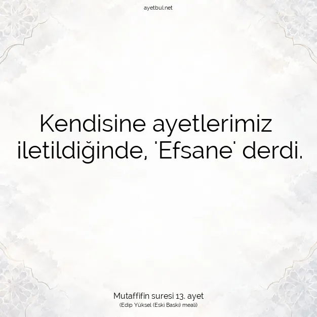 Ayetbul | Kuran Mealleri | Quran | Mutaffifin suresi 13. ayet