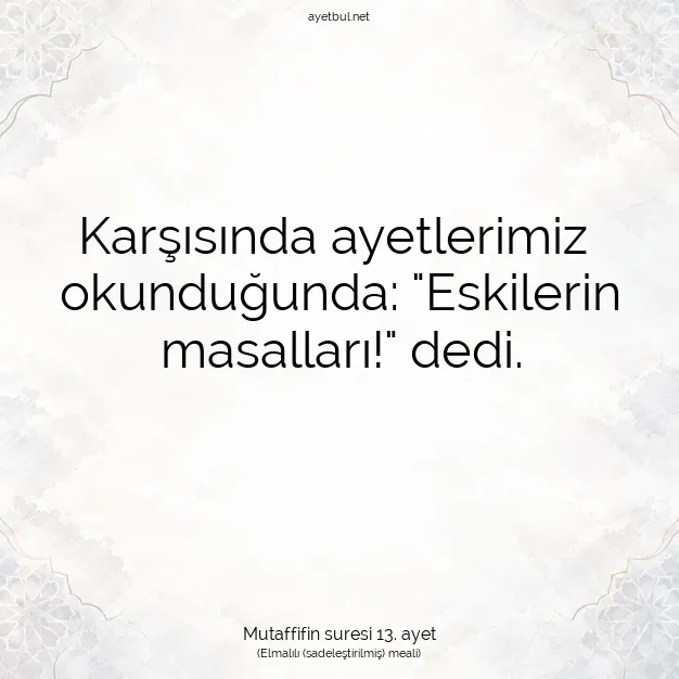 Ayetbul | Kuran Mealleri | Quran | Mutaffifin suresi 13. ayet