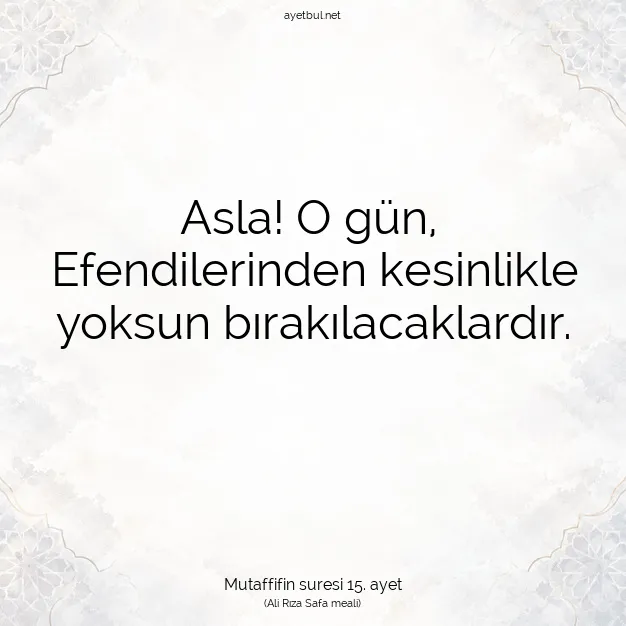 Ayetbul | Kuran Mealleri | Quran | Mutaffifin suresi 15. ayet