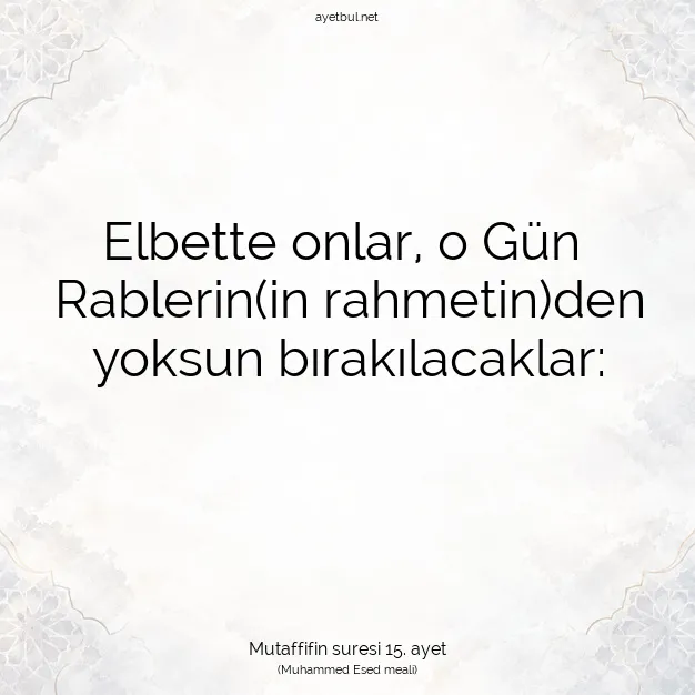 Ayetbul | Kuran Mealleri | Quran | Mutaffifin suresi 15. ayet