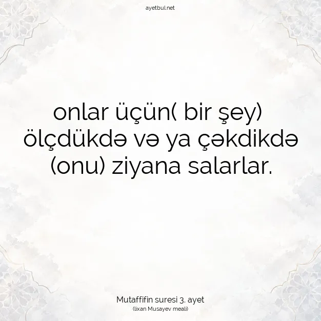 Ayetbul | Kuran Mealleri | Quran | Mutaffifin suresi 3. ayet