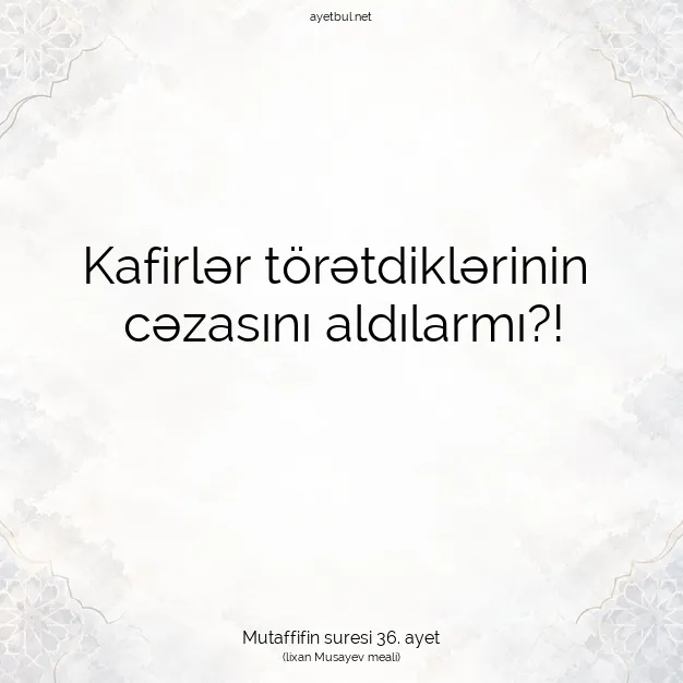 Ayetbul | Kuran Mealleri | Quran | Mutaffifin suresi 36. ayet