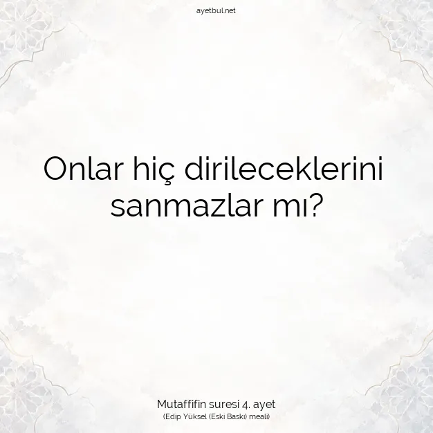 Ayetbul | Kuran Mealleri | Quran | Mutaffifin suresi 4. ayet