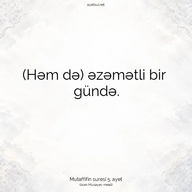 Ayetbul | Kuran Mealleri | Quran | Mutaffifin suresi 5. ayet