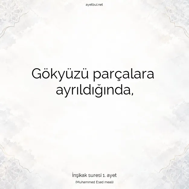 Ayetbul | Kuran Mealleri | Quran | İnşikak suresi 1. ayet