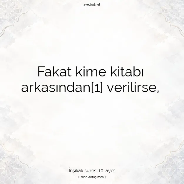 Ayetbul | Kuran Mealleri | Quran | İnşikak suresi 10. ayet
