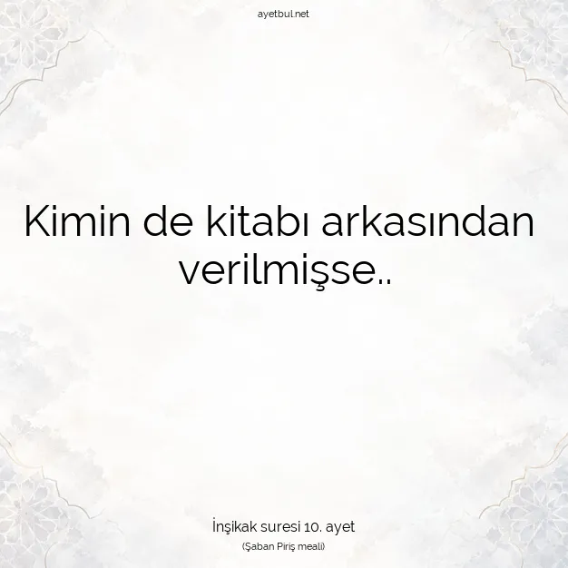 Ayetbul | Kuran Mealleri | Quran | İnşikak suresi 10. ayet