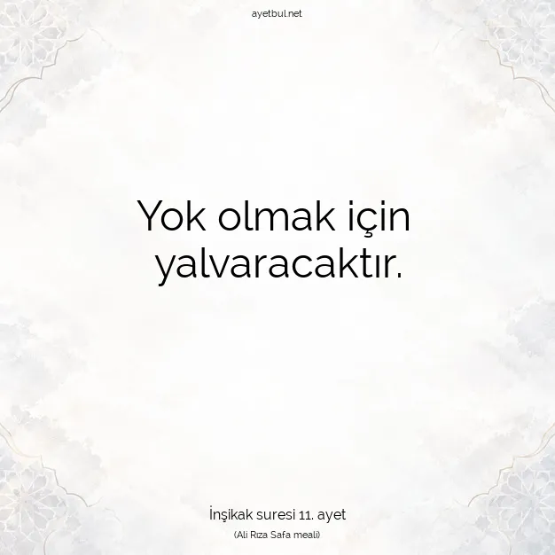Ayetbul | Kuran Mealleri | Quran | İnşikak suresi 11. ayet