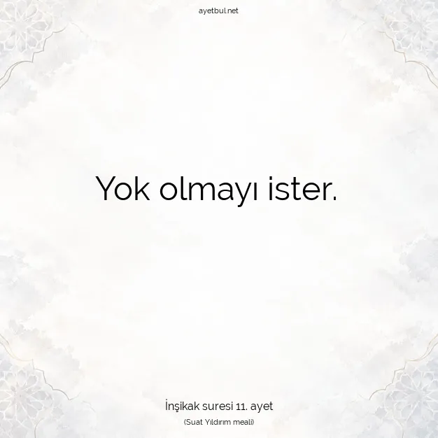 Ayetbul | Kuran Mealleri | Quran | İnşikak suresi 11. ayet