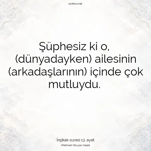 Ayetbul | Kuran Mealleri | Quran | İnşikak suresi 13. ayet