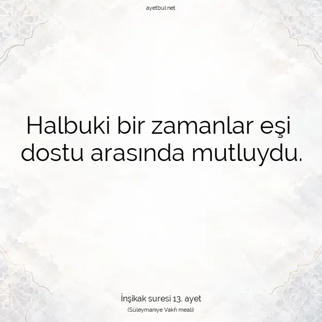 Ayetbul | Kuran Mealleri | Quran | İnşikak suresi 13. ayet